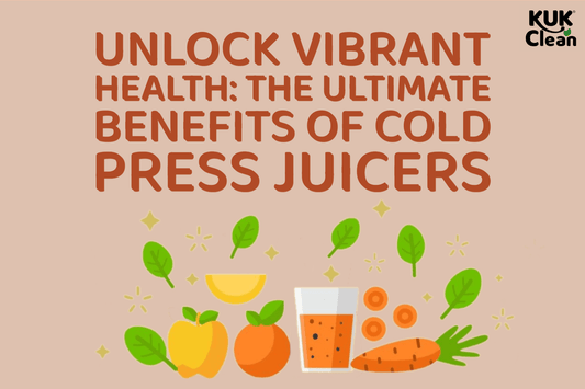 Unlock the Secret to a Healthier You: Why You Need a Cold Press Juicer Now! - KuKClean Plant-based specialty store